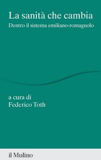 Produktbild: La sanit&agrave; che cambia. Dentro il sistema emiliano-romagnolo