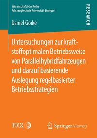 Produktbild: Untersuchungen zur kraftstoffoptimalen Betriebsweise von Parallelhybridfahrzeugen und darauf basierende Auslegung regelbasierter Betriebsstrategien