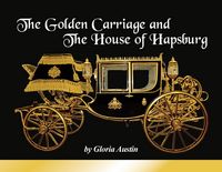 Produktbild: The Golden Carriage and the House of Hapsburg