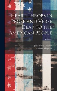 Produktbild: Heart Throbs in Prose and Verse Dear to the American People; Volume 1