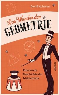 Produktbild: Das Wunder der Geometrie. Eine kurze Geschichte der Mathematik