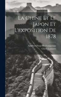Produktbild: La Chine Et Le Japon Et L'exposition De 1878