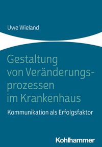 Produktbild: Gestaltung von Ver&auml;nderungsprozessen im Krankenhaus