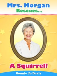 Produktbild: Mrs. Morgan Rescues... A Squirrel!