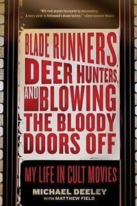 Produktbild: Blade Runners, Deer Hunters, and Blowing the Bloody Doors Off