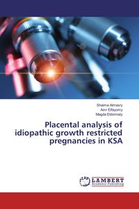 Produktbild: Placental analysis of idiopathic growth restricted pregnancies in KSA