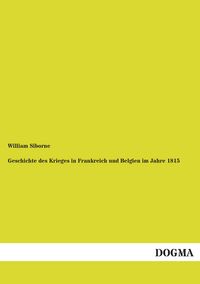 Produktbild: Geschichte des Krieges in Frankreich und Belgien im Jahre 1815