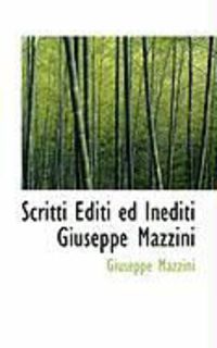 Produktbild: Scritti Editi Ed Inediti Giuseppe Mazzini