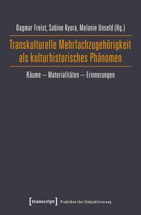 Produktbild: Transkulturelle Mehrfachzugeh&ouml;rigkeit als kulturhistorisches Ph&auml;nomen