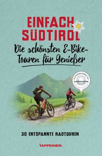 Bild vom Artikel Einfach Südtirol: Die schönsten E-Bike-Touren für Genießer vom Autor 