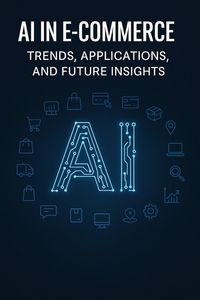 Produktbild: AI in E-commerce: Trends, Applications, and Future Insights