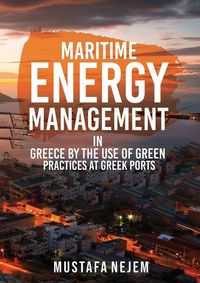 Produktbild: Maritime Energy Management in Greece By The Use Of Green Practices At Greek Ports