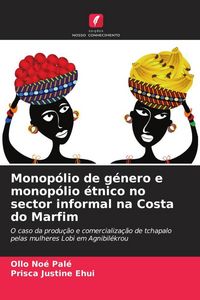 Produktbild: Monop&oacute;lio de g&eacute;nero e monop&oacute;lio &eacute;tnico no sector informal na Costa do Marfim