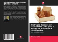 Produktbild: Instru&ccedil;&atilde;o Baseada em Actividades (ABI) para o Ensino de Matem&aacute;tica Significativa