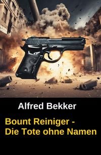 Produktbild: Bount Reiniger - Die Tote ohne Namen
