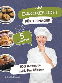 Produktbild: Backbuch f&uuml;r Teenager 5 Zutaten