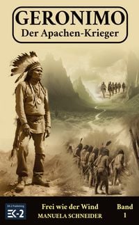 Produktbild: Geronimo &ndash; Der Apachen-Krieger Band 1