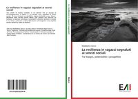Produktbild: La resilienza in ragazzi segnalati ai servizi sociali
