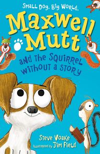 Produktbild: Maxwell Mutt and the Squirrel Without a Story