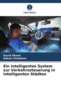 Produktbild: Ein intelligentes System zur Verkehrssteuerung in intelligenten St&auml;dten