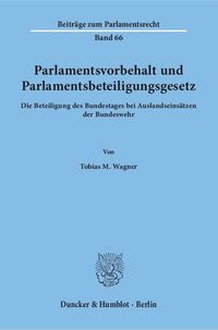 Produktbild: Parlamentsvorbehalt und Parlamentsbeteiligungsgesetz.
