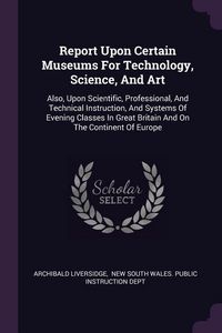 Produktbild: Report Upon Certain Museums For Technology, Science, And Art