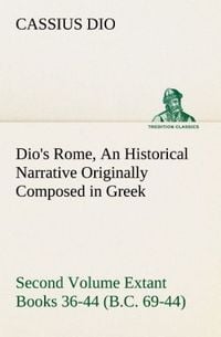 Produktbild: Dio's Rome, Volume 2 An Historical Narrative Originally Composed in Greek During