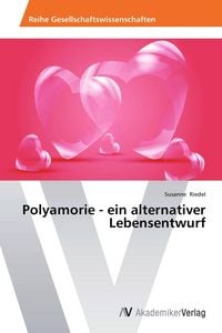 Produktbild: Polyamorie - ein alternativer Lebensentwurf