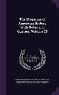 Produktbild: The Magazine of American History With Notes and Queries, Volume 28