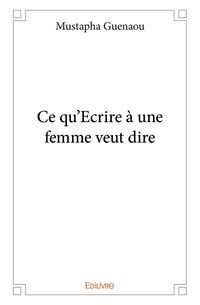 Produktbild: Ce qu ecrire a une femme veut dire