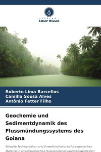 Produktbild: Geochemie und Sedimentdynamik des Flussm&uuml;ndungssystems des Goiana