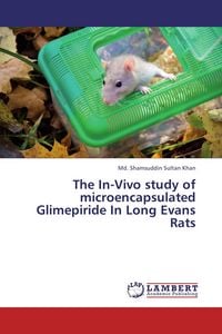 Produktbild: The In-Vivo study of microencapsulated Glimepiride In Long Evans Rats