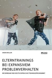 Produktbild: Elterntrainings bei expansivem Problemverhalten. Wie wirksam sind deutschsprachige Trainingsprogramme?