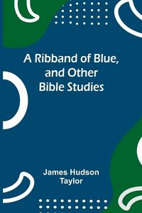 Produktbild: A Ribband of Blue, and Other Bible Studies