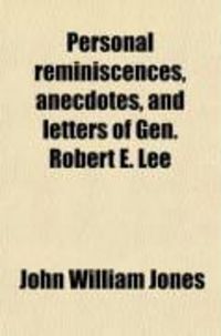 Produktbild: Personal Reminiscences, Anecdotes, and Letters of Gen. Robert E. Lee