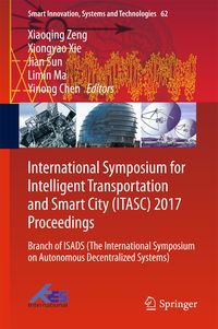 Produktbild: International Symposium for Intelligent Transportation and Smart City (ITASC) 2017 Proceedings