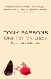 Bild vom Artikel One For My Baby vom Autor Tony Parsons