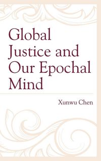 Produktbild: Global Justice and Our Epochal Mind