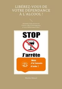 Produktbild: Lib&eacute;rez-vous de votre d&eacute;pendance &agrave; l'alcool !