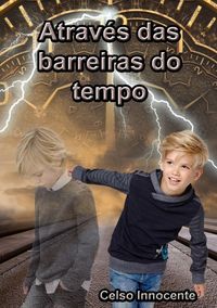 Produktbild: Atrav&eacute;s Das Barreiras Do Tempo