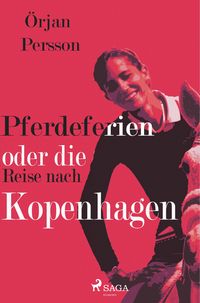 Bild vom Artikel Pferdeferien oder die Reise nach Kopenhagen vom Autor Örjan Persson