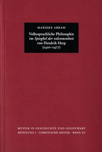 Produktbild: Volkssprachliche Philosophie im ?Spieghel der volcomenheit? von Hendrik Herp (1410-1477)