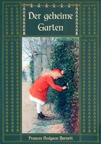 Bild vom Artikel Der geheime Garten - Ungekürzte Ausgabe vom Autor Frances Hodgson Burnett