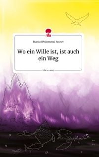 Produktbild: Wo ein Wille ist, ist auch ein Weg. Life is a Story - story.one