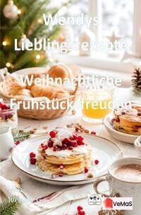 Produktbild: Wendys Lieblingsrezepte - Weihnachtliche Fr&uuml;hst&uuml;cksfreuden
