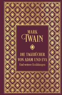 Bild vom Artikel Die Tagebücher von Adam und Eva und weitere Erzählungen vom Autor Mark Twain