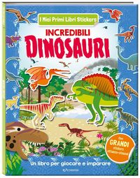 Produktbild: Incredibili dinosauri. I miei primi libri stickers