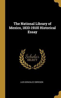 Produktbild: The National Library of Mexico, 1833-1910l Historical Essay