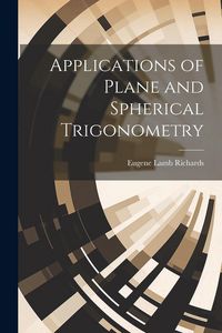 Produktbild: Applications of Plane and Spherical Trigonometry