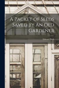 Produktbild: A Packet of Seeds Saved by An Old Gardener